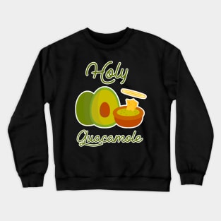 Holy Guacamole Funny Pun Avacado Tee Crewneck Sweatshirt